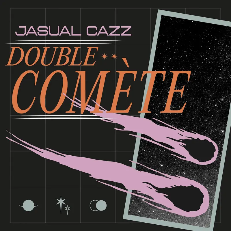 Double Comète - Jasual Cazz